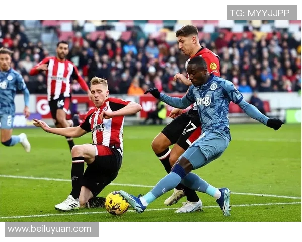 阿斯顿维拉对阵直播全程回顾与精彩瞬间分析 阿斯顿维拉对阵直播全程回顾与精彩瞬间分析